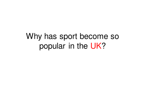 Why has sport become so popular in the U.K?