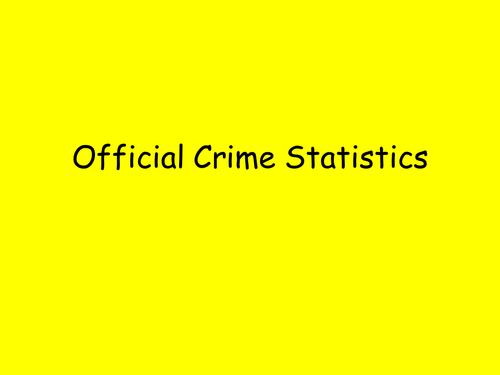 A2 Sociology: Official Crime Statistics