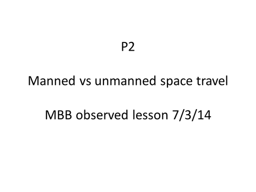 Manned vs unmanned space travel - OCR P2 GCSE