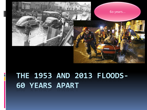 Flooding- The 1953 and 2013 East Coast (UK) Floods