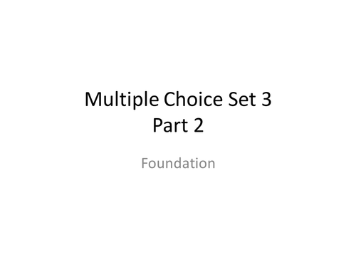 Multiple Choice PowerPoint Foundation GCSE or KS3