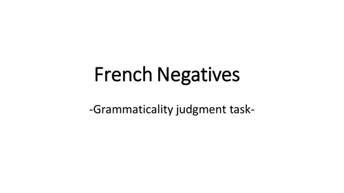 KS4 negatives - grammaticality judgment task