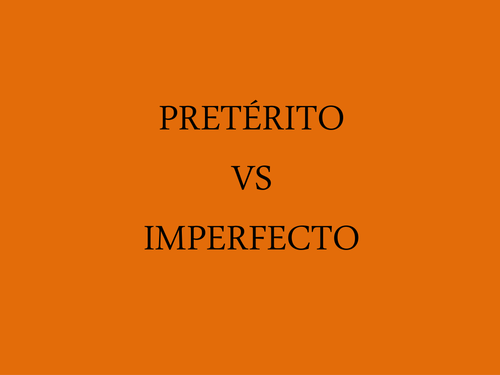 KS3 Spanish - PRETERITE AND IMPERFECT TENSES. | Teaching Resources