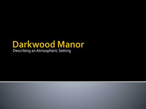 Darkwood Manor: Creative Writing
