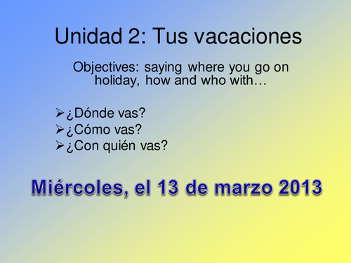 KS3 Spanish Module 4, Unit 2; go on holiday