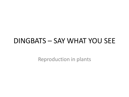 Plant reproduction digbats - say what you see