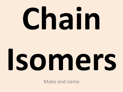 Making and naming chain isomers