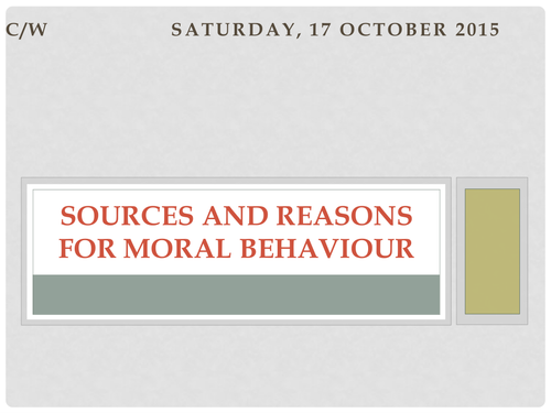 Sources & Reasons for Moral Behavior
