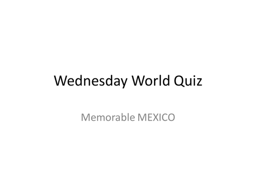 Cross Curricular Quiz From Form Time - Mexico