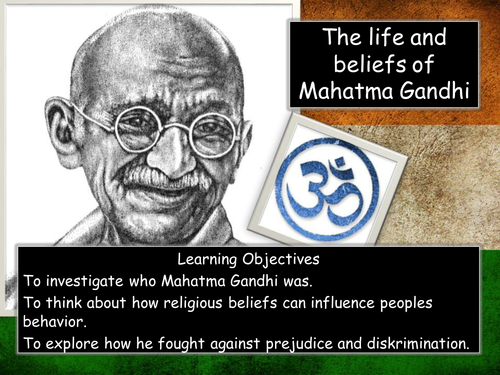 The life and beliefs of Mahatma Ghandi KS3 2012-13