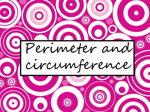 KS3 Perimeter and circumference powerpoint